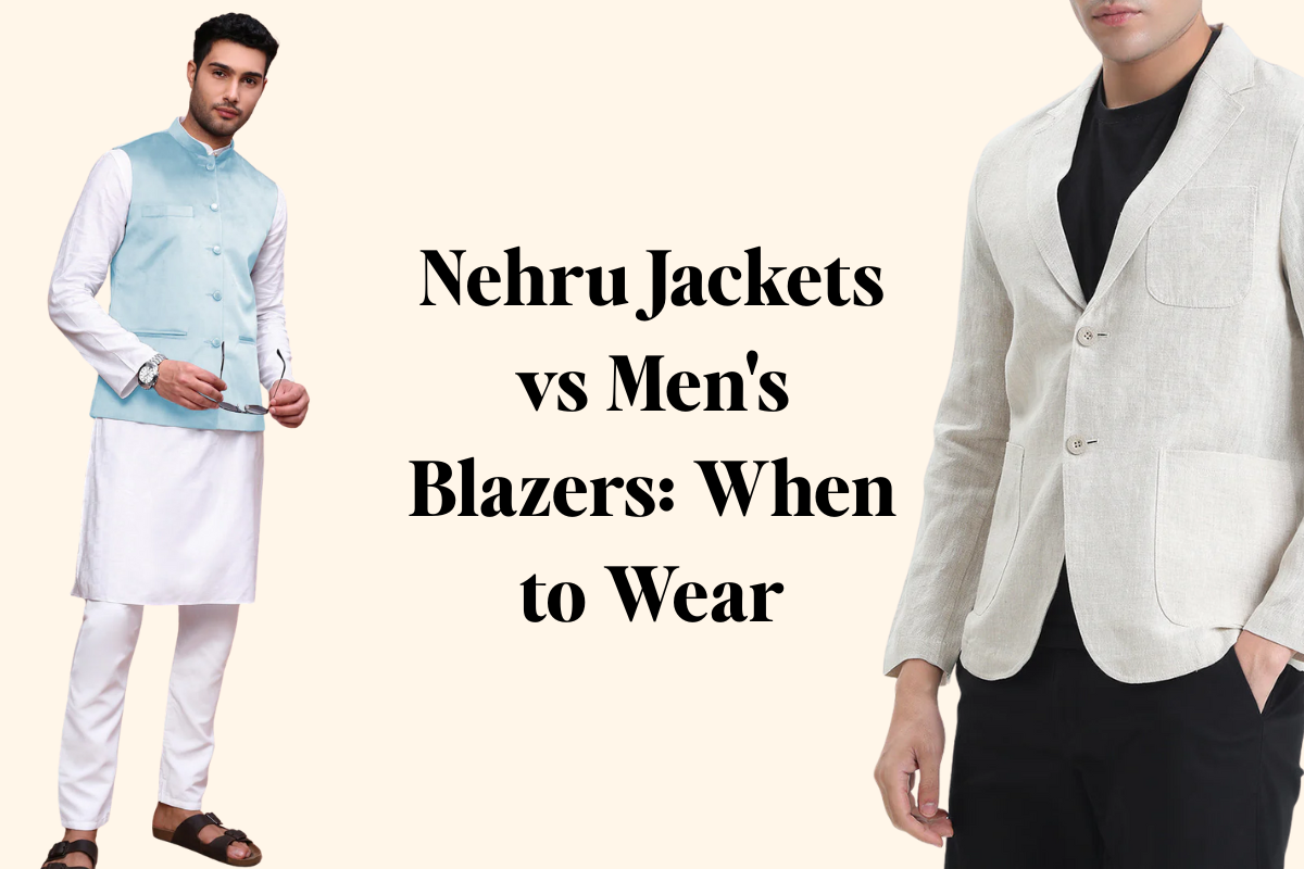 Nehru Jackets vs Men's Blazers: When to Wear