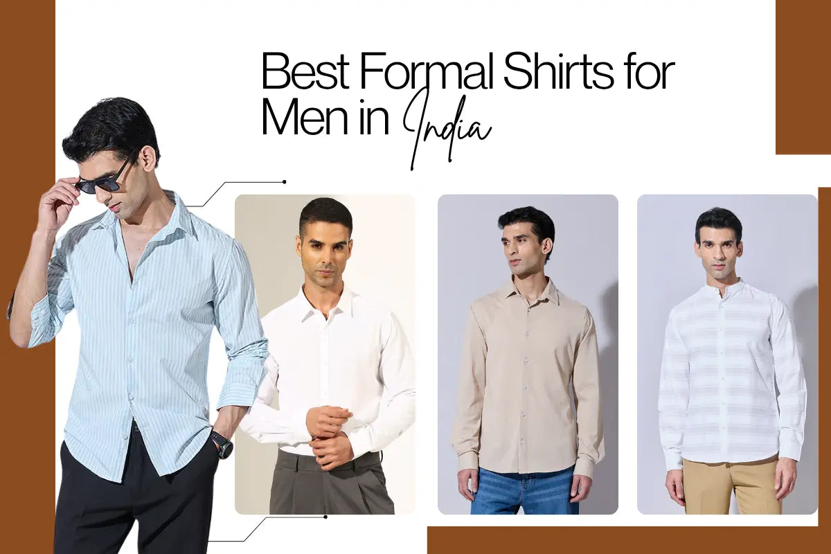 Best Formal Shirts for Men in India: Fabric, Fit, Occasion & Buying Guide