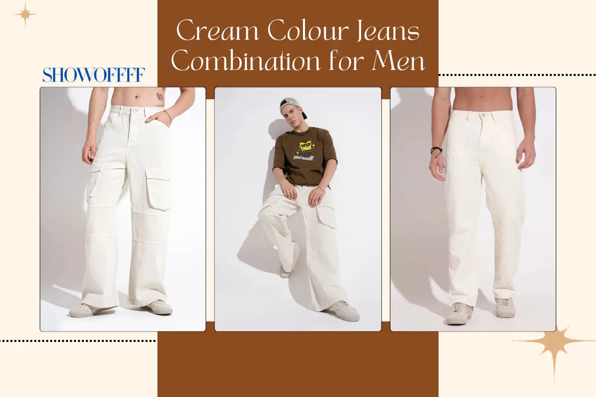 Cream Colour Jeans Combination for Men: 15 Shirt Pairings That Work