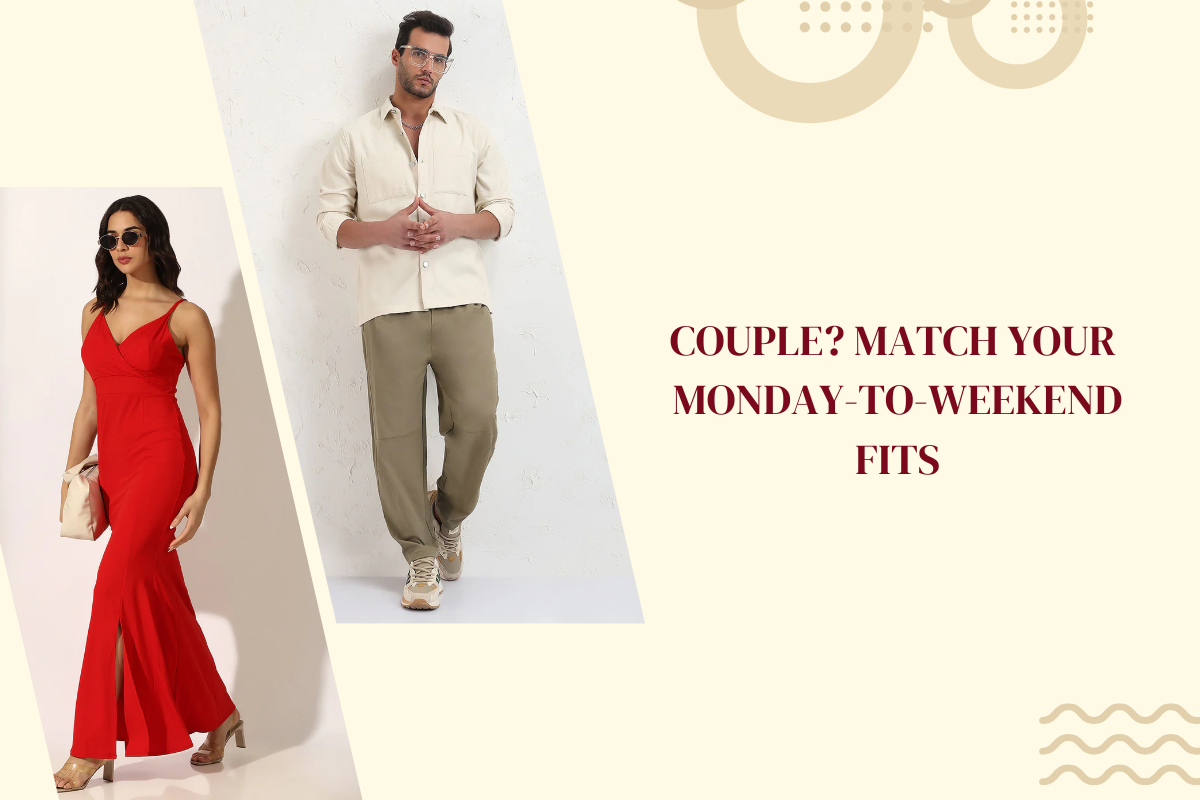 Couple? Match Your Monday-to-Weekend Fits