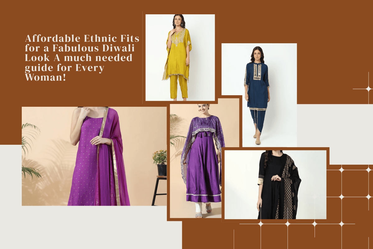 Affordable Ethnic Fits for a Fabulous Diwali Look: A much needed guide for Every Woman!