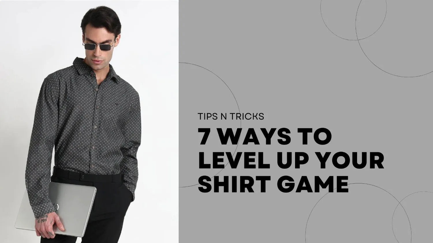 Style guide showing 7 ways to make any shirt look more expensive, featuring smart layering, accessorizing, and outfit upgrades for a premium look