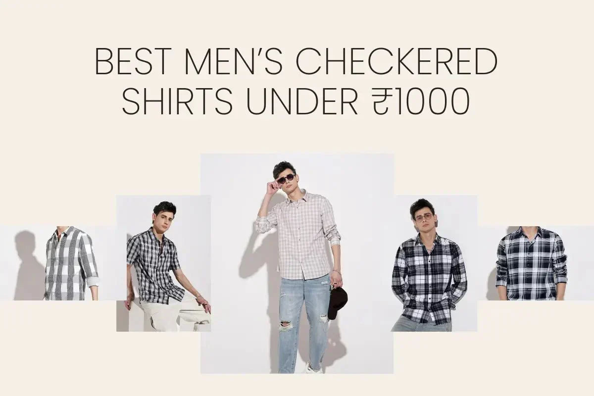 Affordable Style: Best Men's Checkered Shirts Under 1000Rs